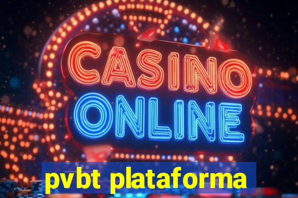 pvbt plataforma